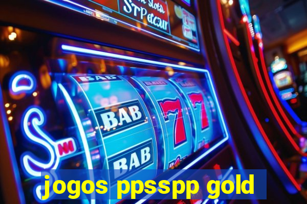 jogos ppsspp gold